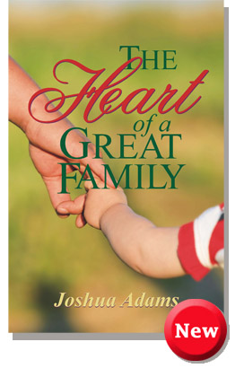 The Heart of a Great Family By Joshua Adams